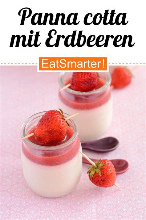 Panna cotta mit Erdbeeren Seelenwärmer Rezept EAT SMARTER