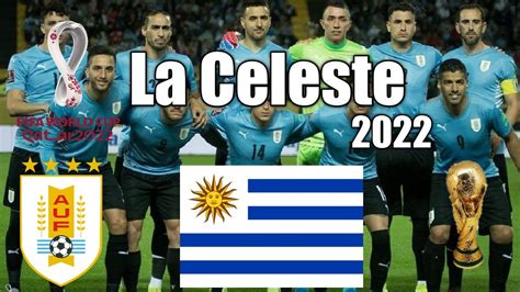 SelecciÓn De Uruguay Previa Mundial De Qatar 2022 Youtube