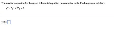 Solved The Auxiliary Equation For The Given Differentia