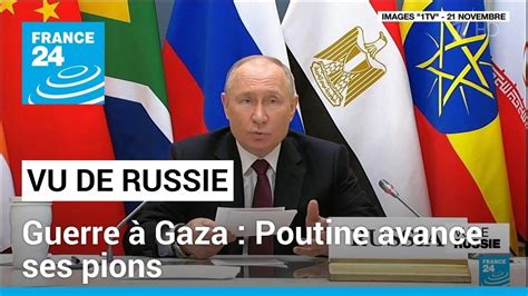 Vu De Russie Avec La Guerre Gaza Vladimir Poutine Avance Ses