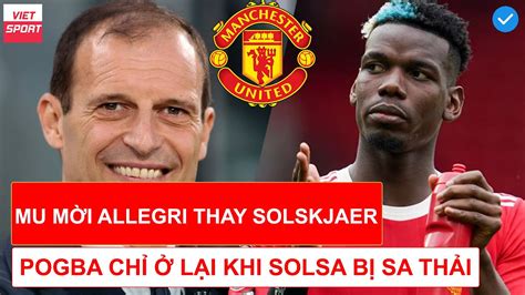 BẢN TIN BÓNG ĐÁ 30 10 MU CÂN NHẮC MỜI ALLEGRI THAY SOLSKJAER POGBA