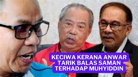 Keciwa Anwar Tarik Balik Saman Terhadap Muhyiddin Youtube