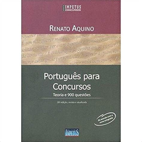 Português Para Concursos. Teoria E 900 Questões Renato Aquino - PORTUGUÊS PARA CONCURSOS TEORIA E 900 QUESTÕES autor RENATO AQUINO ...