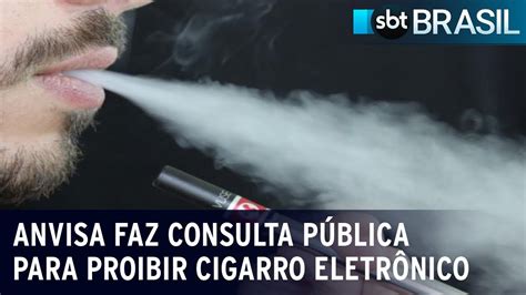 Cigarros Eletr Nicos Podem Ser Proibidos Pela Anvisa Sbt Brasil