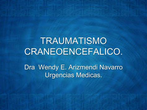 Traumatismo Craneoencefalico Clase Ppt