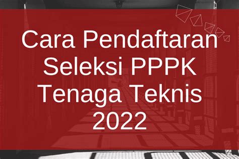 Bkn Buka Seleksi Penerimaan Pppk Tenaga Teknis Cek Syarat Dan