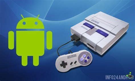 Los Mejores Emuladores De Super Nintendo Para Android