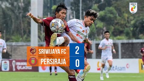 Full Highlights Sriwijaya Fc Vs Persiraja Banda Aceh