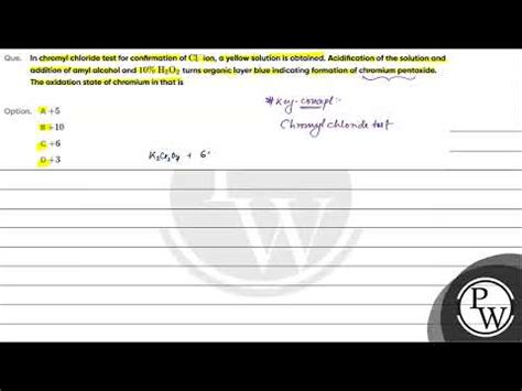 Que In Chromyl Chloride Test For Confirmation Of Mathrm Cl Ion A Yellow