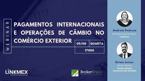 Webinar Pagamentos Internacionais E Opera Es De Cambio No Comex