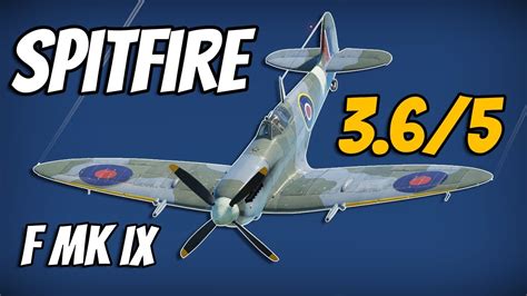 Rating Every Plane In War Thunder Spitfire F Mk IX YouTube