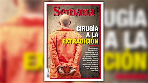 ¿se Acaba La Extradición En Colombia Esto Es Lo Que Piensan Expresidentes Exvicepresidentes