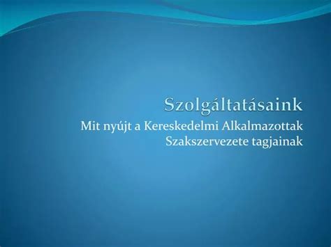 PPT Szolgáltatásaink PowerPoint Presentation free download ID 5011526