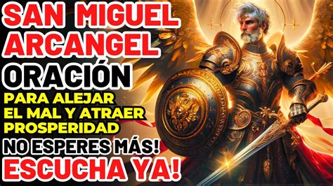 ORACIÓN PODEROSA A SAN MIGUEL ARCÁNGEL PARA ALEJAR EL MAL Y ATRAER