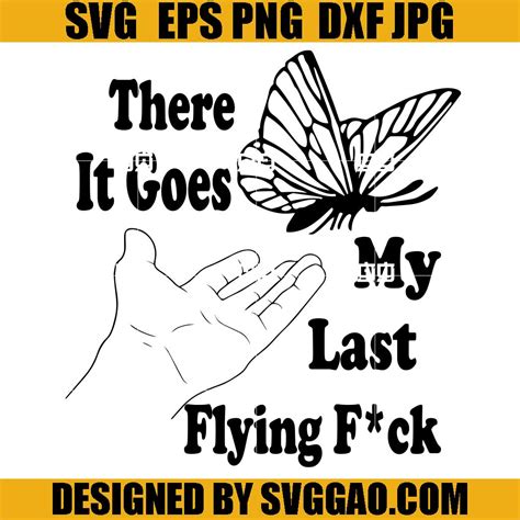There It Goes My Last Flying Fuck Svg Butterfly Svg
