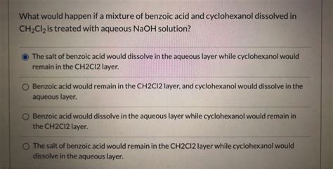 Solved What Would Happen If A Mixture Of Benzoic Acid And Chegg