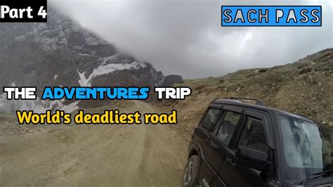 Roadtrip The World S Most Deadliest Road Sach Pass Sach Pass