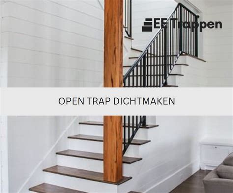 open trap dichtmaken voordelen materialen kosten