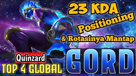 23 KDA Positioning Rotasinya Mantap Quinzard Top 4 Global Gord