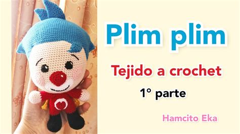 Como Tejer Payaso Plim Plim A Crochet Paso A Paso Parte