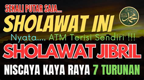 Sholawat Nabi Paling Mustajab Sholawat Jibril Atm Terisi Sendiri Doa