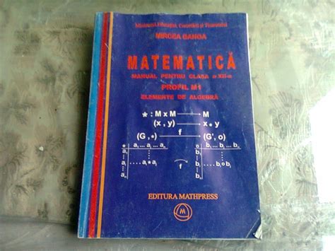 MATEMATICA MANUAL PENTRU CLASA A XII A PROFIL M1 ELEMENTE DE ALGEBRA