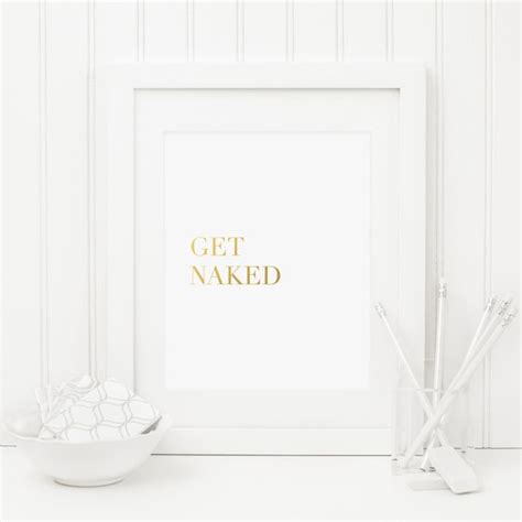 Get Naked Printable Bathroom Gold Foil Quote Flirty Typography Etsy