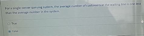 Solved For A Single Server Queuing System The Average Chegg