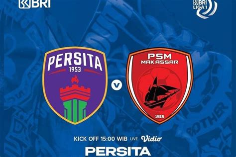 Sedang Tayang Link Live Streaming Persita Tangerang Vs Psm Makassar