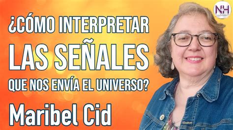 C Mo Interpretar Las Se Ales Que Nos Env A El Universo Con Maribel