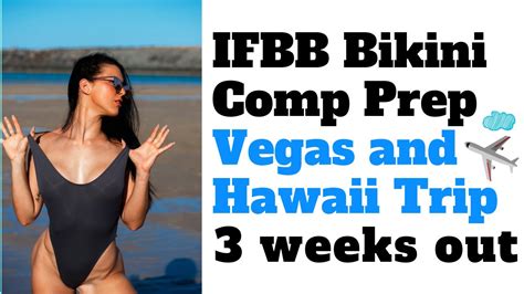 Comp Prep Travel Vlog 3 Weeks Out From IFBB Bikini QLD Show YouTube
