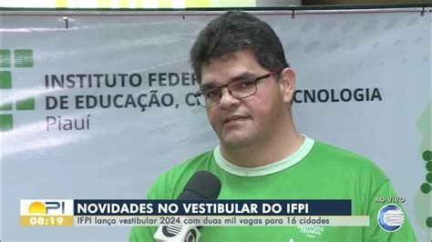 Ifpi Lan A Vestibular Mais De Duas Mil Vagas Para Cidades Do