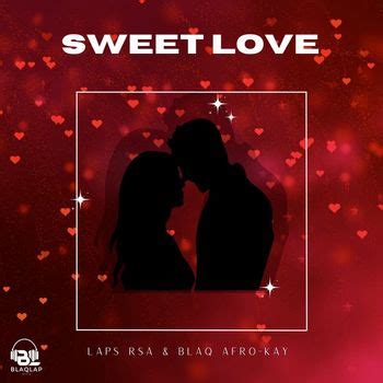 Sweet Love Laps Rsa Blaq Afro Kay Mellowcent Sitha Elexx