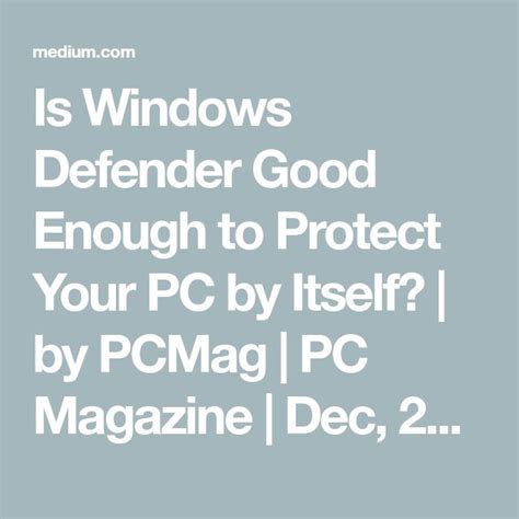 Is Windows Defender Enough To Protect Your PC