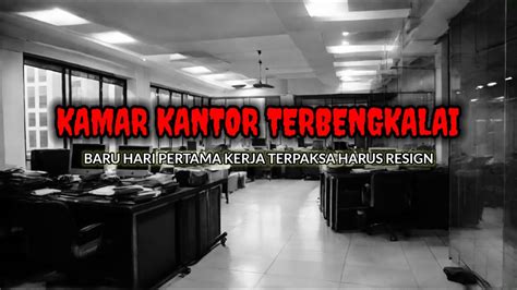 Cerita Misteri Kamar Kantor Terbengkalai Part By Hayha Yaya Youtube