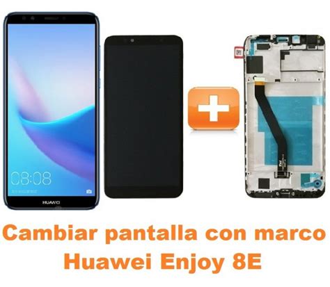 Cambiar Pantalla Completa Con Marco Huawei Enjoy 8E Arreglo de Móvil