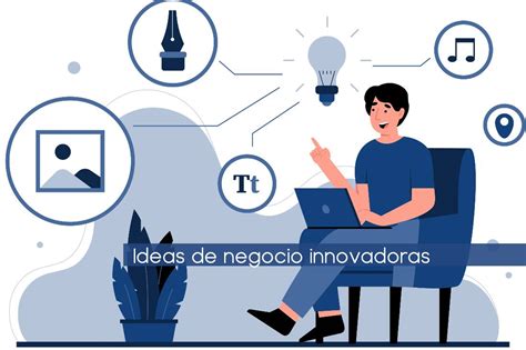 Ideas De Negocio Innovadoras Para Inspirarse