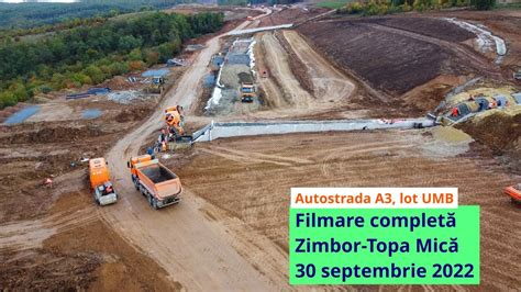 Autostrada A3 UMB filmare completă Zimbor Topa Mică YouTube