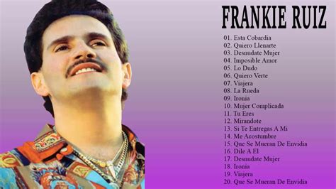 Frankie Ruiz 25 Grandes Exitos Sus Mejores Canciones YouTube