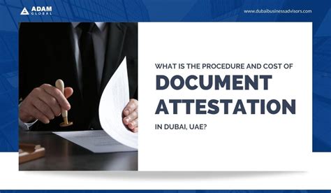 What Is The Procedure And Cost Of Document Attestation In Dubai Uae