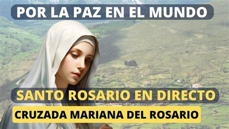 Santo Rosario En Directo Cruzada Mariana Del Rosario De Tekton Por La