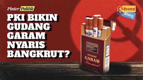 PKI Bikin Gudang Garam Nyaris Bangkrut YouTube