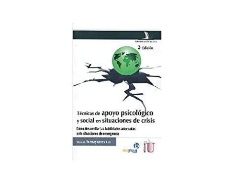 Tecnicas De Apoyo Psicologico Y Social En Situaciones De Crisis Como Desarrollar Las