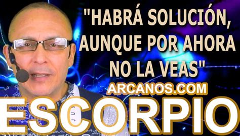 ♏️ Escorpio Tarot♏️ Habrá Solución Aunque Por Ahora No La Veas Arcanos Vídeo Dailymotion