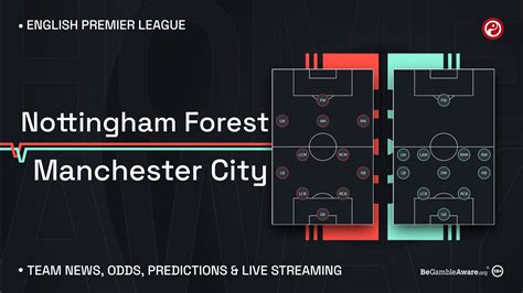 Nottingham Forest vs Man City prediction, betting tips, odds, preview ...