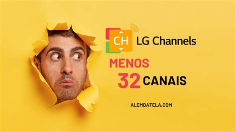 LG Channels reestrutura programação e elimina 32 canais Além da Tela