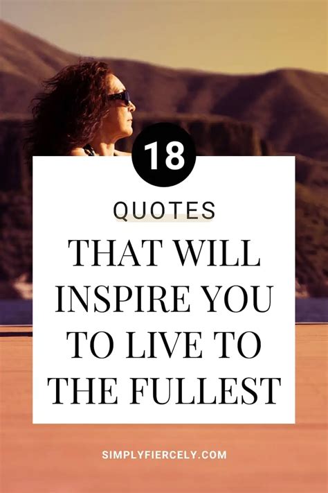 18 Quotes That Will Inspire You To Live Life To The Fullest