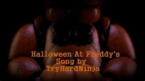 SFM FNAF Halloween At Freddy S Song By TryHardNinja YouTube