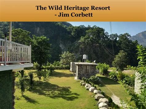 Ppt The Wild Heritage Resort In Jim Corbett Powerpoint Presentation