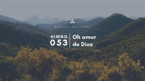 Himnario Adventista Oh Amor De Dios Youtube